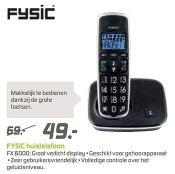 Aanbiedingen Fysic huistelefoon fx 6000 - Fysic - Geldig van 12/12/2016 tot 26/12/2016 bij BCC