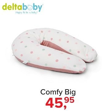 Aanbiedingen Comfy big - Deltababy - Geldig van 04/12/2016 tot 31/12/2016 bij Baby-Dump