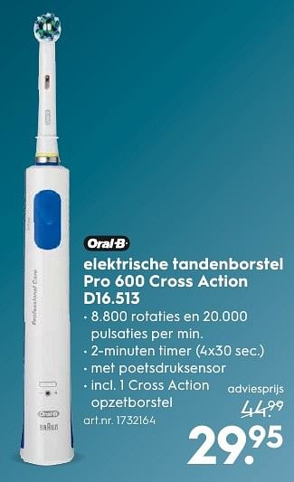Aanbiedingen Oral-b elektrische tandenborstel pro 600 cross action d16.513 - Oral-B - Geldig van 17/12/2016 tot 31/12/2016 bij Blokker