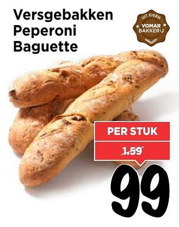 Aanbiedingen Versgebakken peperoni baguette - Huismerk Vomar - Geldig van 25/12/2016 tot 31/12/2016 bij Vomar