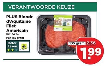 Aanbiedingen Plus blonde d`aquitaine filet americain - Huismerk - Plus - Geldig van 25/12/2016 tot 31/12/2016 bij Plus