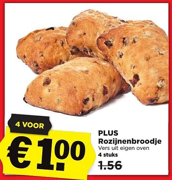 Aanbiedingen Plus rozijnenbroodje - Huismerk - Plus - Geldig van 25/12/2016 tot 31/12/2016 bij Plus