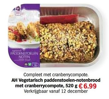 Aanbiedingen Ah vegetarisch paddenstoelen-notenbrood met cranberrycompote - Huismerk - Albert Heijn - Geldig van 13/12/2016 tot 31/12/2016 bij Albert Heijn