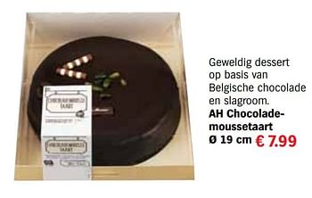 Aanbiedingen Ah chocolademoussetaart - Huismerk - Albert Heijn - Geldig van 13/12/2016 tot 31/12/2016 bij Albert Heijn