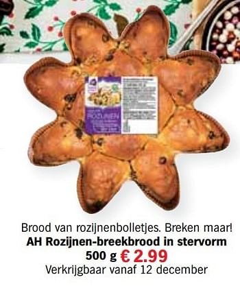 Aanbiedingen Ah rozijnen-breekbrood in stervorm - Huismerk - Albert Heijn - Geldig van 13/12/2016 tot 31/12/2016 bij Albert Heijn