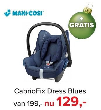 Aanbiedingen Cabriofix dress blues - Maxi-cosi - Geldig van 16/12/2016 tot 31/12/2016 bij Baby-Dump
