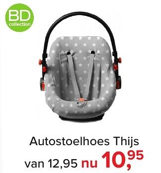 Aanbiedingen Autostoelhoes thijs - BD Collection - Geldig van 16/12/2016 tot 31/12/2016 bij Baby-Dump