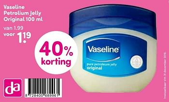 Aanbiedingen Vaseline petrolium jelly original - Vaseline  - Geldig van 27/12/2016 tot 31/12/2016 bij da