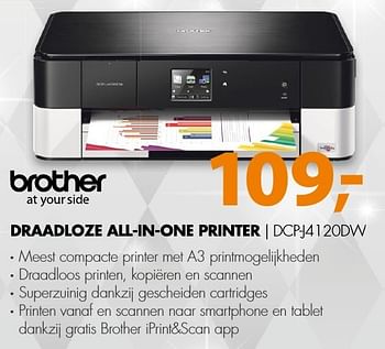 Aanbiedingen Brother draadloze all-in-one printer dcp-j4120dw - Brother - Geldig van 18/12/2016 tot 01/01/2017 bij Expert