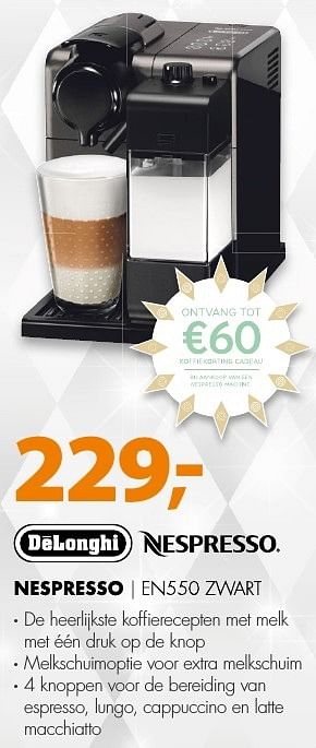 Aanbiedingen Delonghi nespresso en550 zwart - Delonghi - Geldig van 18/12/2016 tot 01/01/2017 bij Expert