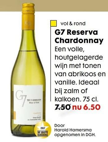 Aanbiedingen G7 reserva chardonnay - Witte wijnen - Geldig van 19/12/2016 tot 01/01/2017 bij Hema