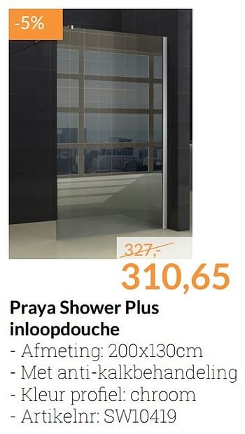 Aanbiedingen Praya shower plus inloopdouche - Praya - Geldig van 01/01/2017 tot 31/01/2017 bij Sanitairwinkel