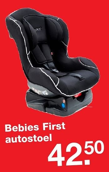 Aanbiedingen Bebies first autostoel - Huismerk - Baby &amp; Tiener Megastore - Geldig van 25/12/2016 tot 09/01/2017 bij Baby & Tiener Megastore