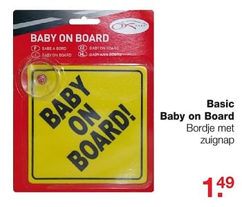 Aanbiedingen Basic baby on board bordje met zuignap - Basic Baby - Geldig van 25/12/2016 tot 09/01/2017 bij Baby & Tiener Megastore
