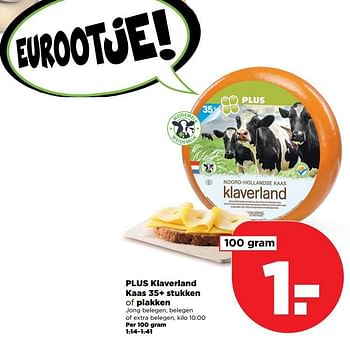 Aanbiedingen Plus klaverland kaas 35+ stukken of plakken - Huismerk - Plus - Geldig van 01/01/2017 tot 07/01/2017 bij Plus