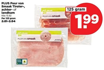 Aanbiedingen Plus puur van smaak tiroler-, achter- of landham - Huismerk - Plus - Geldig van 01/01/2017 tot 07/01/2017 bij Plus