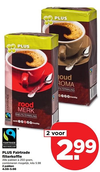 Aanbiedingen Plus fairtrade filterkoffie - Huismerk - Plus - Geldig van 01/01/2017 tot 07/01/2017 bij Plus