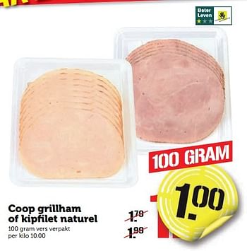 Aanbiedingen Coop grillham of kipfilet naturel - Huismerk - Coop - Geldig van 02/01/2017 tot 08/01/2017 bij Coop