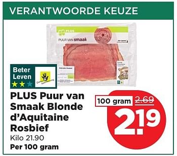 Aanbiedingen Plus puur van smaak blonde d`aquitaine rosbief - Huismerk - Plus - Geldig van 08/01/2017 tot 14/01/2017 bij Plus