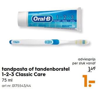 Aanbiedingen Tandpasta of tandenborstel 1-2-3 classic care - Oral-B - Geldig van 07/01/2017 tot 18/01/2017 bij Blokker