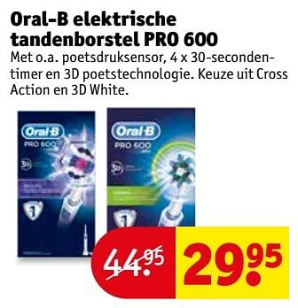 Aanbiedingen Oral-b elektrische tandenborstel pro 600 - Oral-B - Geldig van 10/01/2017 tot 22/01/2017 bij Kruidvat