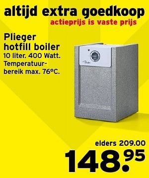 Aanbiedingen Plieger hotfill boiler - Plieger - Geldig van 09/01/2017 tot 22/01/2017 bij Gamma