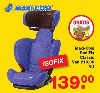 Aanbiedingen Maxi-cosi rodifix classic - Maxi-cosi - Geldig van 06/01/2017 tot 30/01/2017 bij Baby & Tiener Megastore