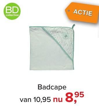 Aanbiedingen Badcape - BD Collection - Geldig van 02/01/2017 tot 29/01/2017 bij Baby-Dump