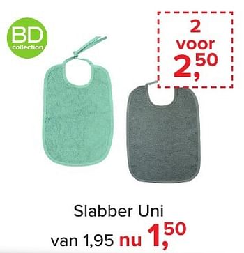 Aanbiedingen Slabber uni - BD Collection - Geldig van 02/01/2017 tot 29/01/2017 bij Baby-Dump