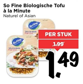 Aanbiedingen So fine biologische tofu à la minute - SO FINE - Geldig van 22/01/2017 tot 28/01/2017 bij Vomar