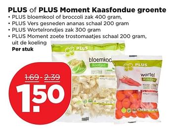 Aanbiedingen Plus of plus moment kaasfondue groente - Huismerk - Plus - Geldig van 22/01/2017 tot 28/01/2017 bij Plus
