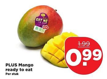 Aanbiedingen Plus mango ready to eat - Huismerk - Plus - Geldig van 22/01/2017 tot 28/01/2017 bij Plus