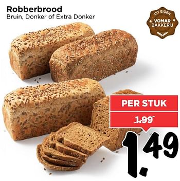 Aanbiedingen Robberbrood bruin, donker of extra donker - Huismerk Vomar - Geldig van 29/01/2017 tot 04/02/2017 bij Vomar