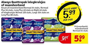 Aanbiedingen Always quattropak inlegkruisjes of maandverband - Always - Geldig van 31/01/2017 tot 05/02/2017 bij Kruidvat