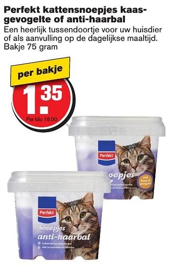 Aanbiedingen Perfekt kattensnoepjes kaasgevogelte of anti-haarbal - Perfekt - Geldig van 08/02/2017 tot 14/02/2017 bij Hoogvliet