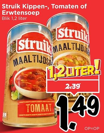 Aanbiedingen Struik kippen-, tomaten of erwtensoep - Struik - Geldig van 12/02/2017 tot 18/02/2017 bij Vomar