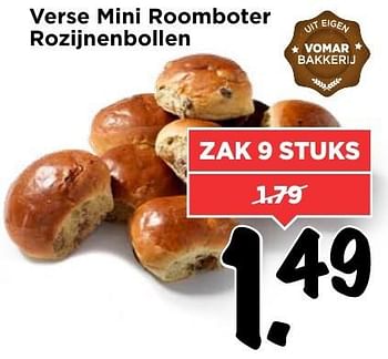 Aanbiedingen Verse mini roomboter rozijnenbollen - Huismerk Vomar - Geldig van 12/02/2017 tot 18/02/2017 bij Vomar
