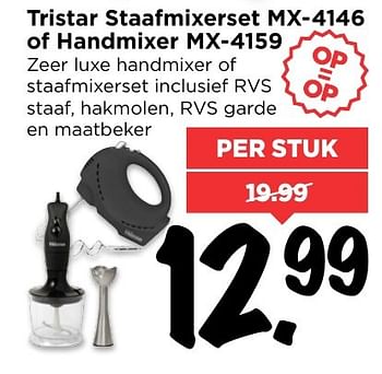 Aanbiedingen Tristar staafmixerset mx-4146 of handmixer mx-4159 - Tristar - Geldig van 12/02/2017 tot 18/02/2017 bij Vomar