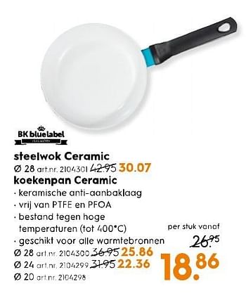 Aanbiedingen Koekenpan ceramic - BK - Geldig van 11/02/2017 tot 22/02/2017 bij Blokker