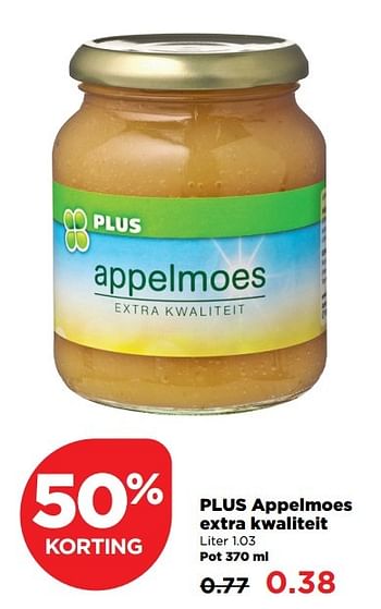 Aanbiedingen Plus appelmoes extra kwaliteit - Huismerk - Plus - Geldig van 19/02/2017 tot 25/02/2017 bij Plus