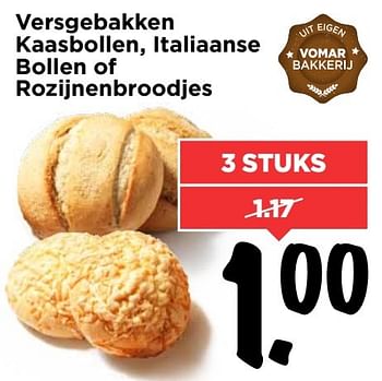 Aanbiedingen Versgebakken kaasbollen, italiaanse bollen of rozijnenbroodjes - Huismerk Vomar - Geldig van 19/02/2017 tot 25/02/2017 bij Vomar