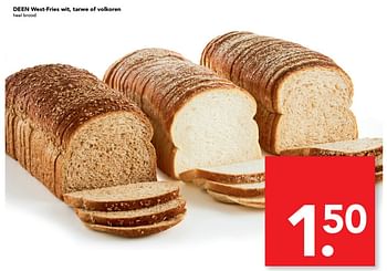 Aanbiedingen Deen west-fries wit, tarwe of volkoren heel brood - Huismerk deen supermarkt - Geldig van 19/02/2017 tot 25/02/2017 bij Deen Supermarkten
