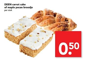 Aanbiedingen Deen carrot cake of maple pecan broodje - Huismerk deen supermarkt - Geldig van 19/02/2017 tot 25/02/2017 bij Deen Supermarkten