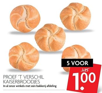 Aanbiedingen Proef `t verschil kaiserbroodjes - Proef', t verschil - Geldig van 19/02/2017 tot 25/02/2017 bij Deka Markt