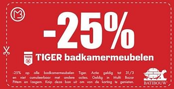 Aanbiedingen -25% tiger badkamermeubelen - Tiger - Geldig van 26/02/2017 tot 31/03/2017 bij Multi Bazar