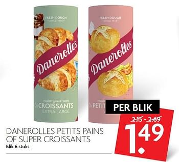 Aanbiedingen Danerolles petits pains of super croissants - Danerolles - Geldig van 26/02/2017 tot 04/03/2017 bij Deka Markt