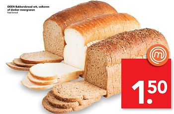 Aanbiedingen Deen bakkersbrood wit, volkoren of donker meergranen - Huismerk deen supermarkt - Geldig van 05/03/2017 tot 11/03/2017 bij Deen Supermarkten
