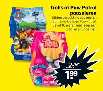 Aanbiedingen Trolls of paw patrol paaseieren - PAW  PATROL - Geldig van 07/03/2017 tot 12/03/2017 bij Trekpleister