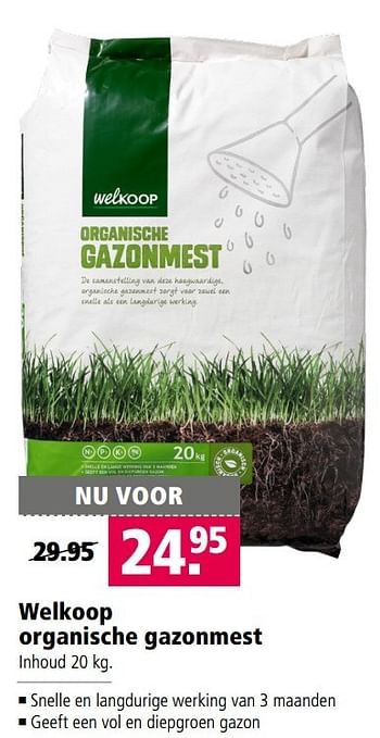 Aanbiedingen Welkoop organische gazonmest - Huismerk - Welkoop - Geldig van 27/02/2017 tot 12/03/2017 bij Welkoop