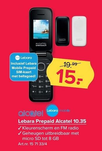Aanbiedingen Alcatel lebara prepaid alcatel 10.35 - Alcatel - Geldig van 27/02/2017 tot 12/03/2017 bij Kijkshop